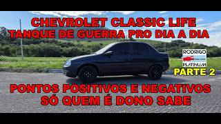 Chevrolet Classic Life Pontos Positivos e Negativos Só Quem É Dono Sabe Parte 2
