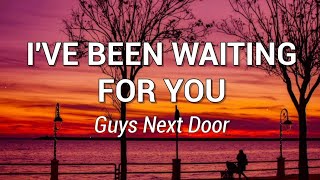 I&#39;ve Been Waiting For You - Guys Next Door (Lyrics)