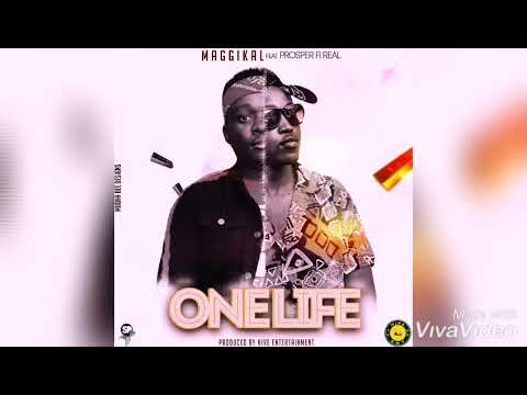 Maggikal ft Prosper Fi Real - One Life {Official Audio}
