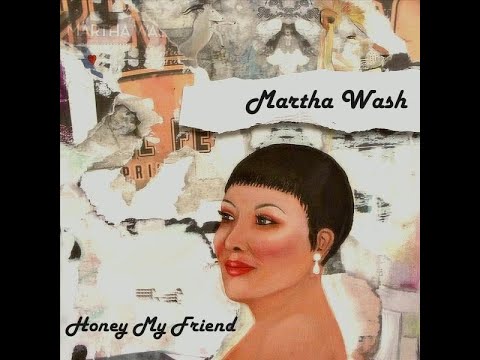 Honey My Friend By Two Time Grammy Nominee - Martha Wash