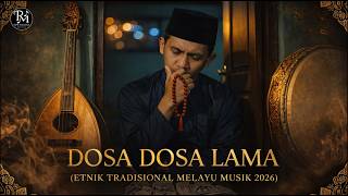 Download lagu DOSA DOSA LAMA (ETNIK TRADISIONAL MELAYU MUSIK 2026) mp3 Download lagu DOSA DOSA LAMA (ETNIK TRADISIONAL MELAYU MUSIK 2026) mp3