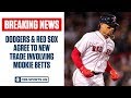 Breaking: Mookie Betts headed to Dodgers after clubs re-work initial trade | CBS Sports HQ