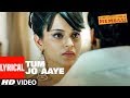 Lyrical:Tum Jo Aaye |Once Upon A Time In Mumbai| Ajay Devgn,Rahat Fateh Ali Khan,Tulsi Kumar, Pritam