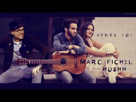 Marc Fichel feat Hushh - Après toi (audio)