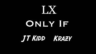 LX - Only If (ft. Chris Brown) Lyric Video [Prod. Canary Julz &amp; JT Kidd]