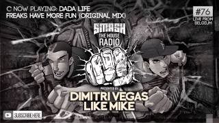 Dimitri Vegas & Like Mike - Smash The House Radio #76