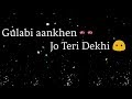 Gulabi Aankhein Jo Teri Dekhi Whatsapp Status