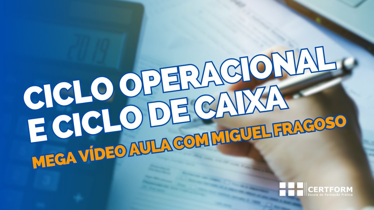 🔃 Ciclo Operacional e Ciclo de Caixa - Mega Vídeo Aula com Miguel Fragoso