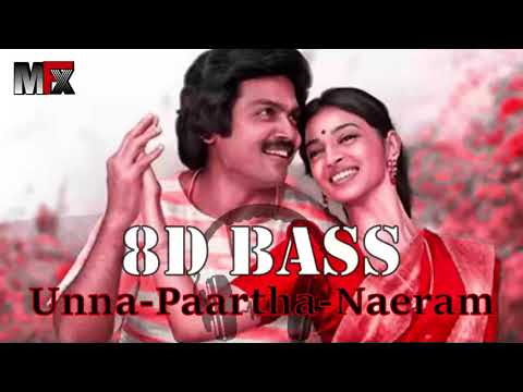 Unna Paartha Naeram 8D Bass Song