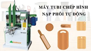 Máy tubi chép hình nạp phôi tự động Woodmaster, chuyên trị sản phẩm nhỏ, thủ công mỹ nghệ WM-300TA