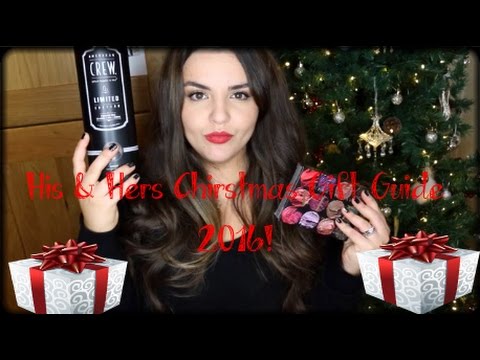 His & Hers Chirstmas Gift Guide 2016!