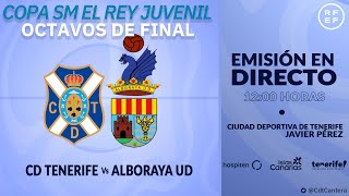 #CanteraCDT | CD TENERIFE - ALBORAYA UD (27/2, 12:00 horas) | #CopaDelRey Juvenil