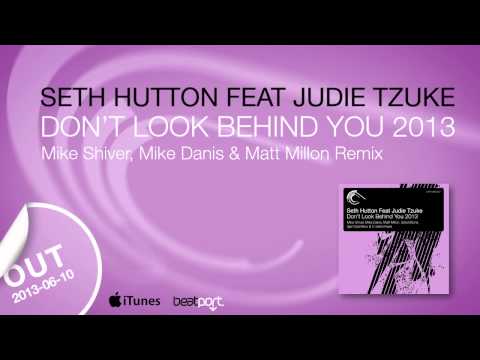 Seth Hutton feat. Judie Tzuke - Don't Look Behind You (Mike Shiver, Mike Danis & Matt Millon Remix)
