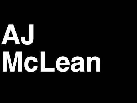 How to Pronounce AJ McLean Backstreet Boys Music Video Songs Lyrics Tour Concert Interview