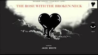 The Rose With The Broken Neck - Danger Mouse &amp; Daniele Luppi
