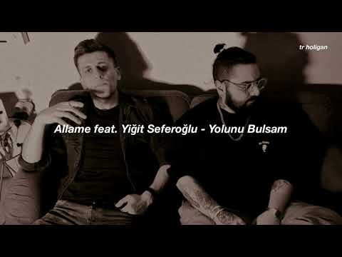 Allame feat. Yiğit Seferoğlu - Yolunu Bulsam (Sözleri)