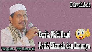 Download lagu Dakwah Tgk Wahed Cerita Nabi Daud As mp3 Download lagu Dakwah Tgk Wahed Cerita Nabi Daud As mp3