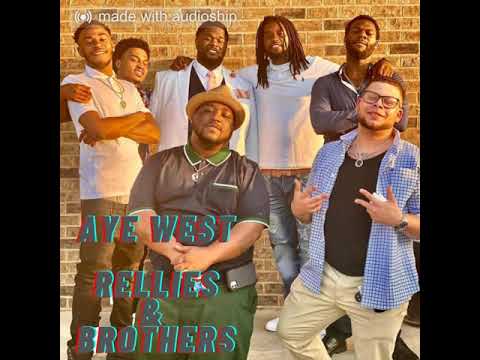 AYE WEST x RELLIES & BROTHERS (PROD. TRAKZBEATS)