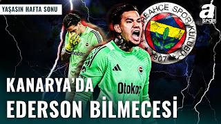 Fenerbahçe’de Ederson Kararı: Ayrılık Yakın Mı