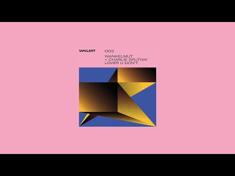 Wankelmut & Charlie Sputnik - Lover U Don't (Official Audio)