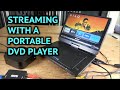 Streaming With A Portable DVD Player And Why You Should Do It