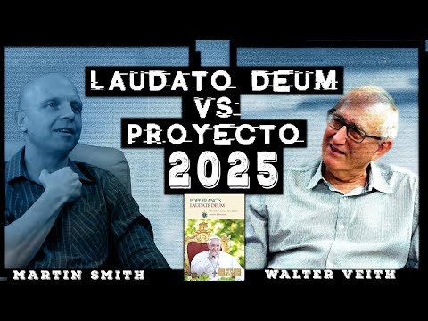 174 WUP Walter Veith y Martin Smith – Laudato Deum VS Proyecto 2025, Bestia e Imagen de la Bestia