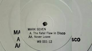 MARK SEVEN - The Fatal Flaw in Disco (u-4-ria)