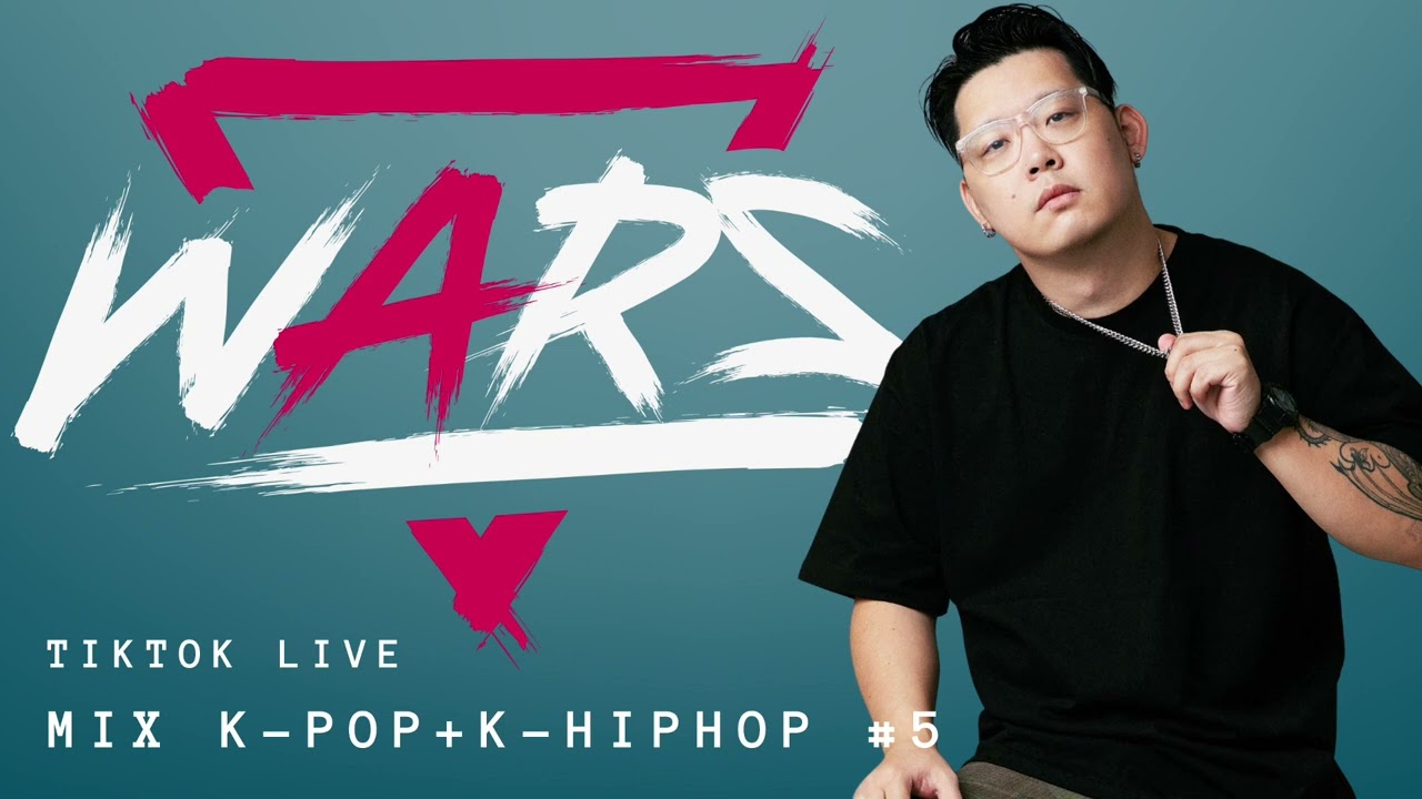 TIKTOK MIX LIVE #5 KPOP & KHIPHOP - DJ WARS