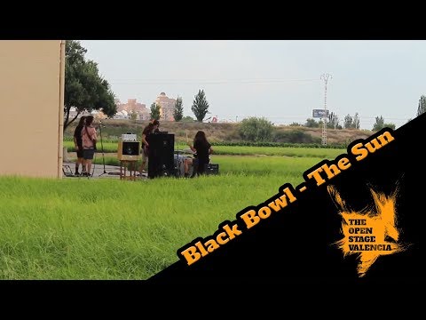 Black Bowl - The Sun - The Open Stage Valencia