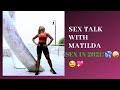 Talk Sex In 2021 With Matilda