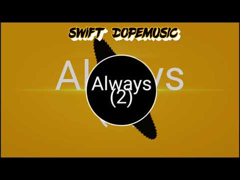 Swift Dopemusic - Always