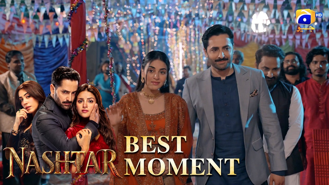 Nashtar Episode 24 | 𝐁𝐞𝐬𝐭 𝐌𝐨𝐦𝐞𝐧𝐭 𝟎𝟑 | Danish Taimoor - Anmol Baloch | Har Pal Geo