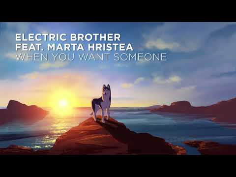 Electric Brother feat. Marta Hristea - When You Want