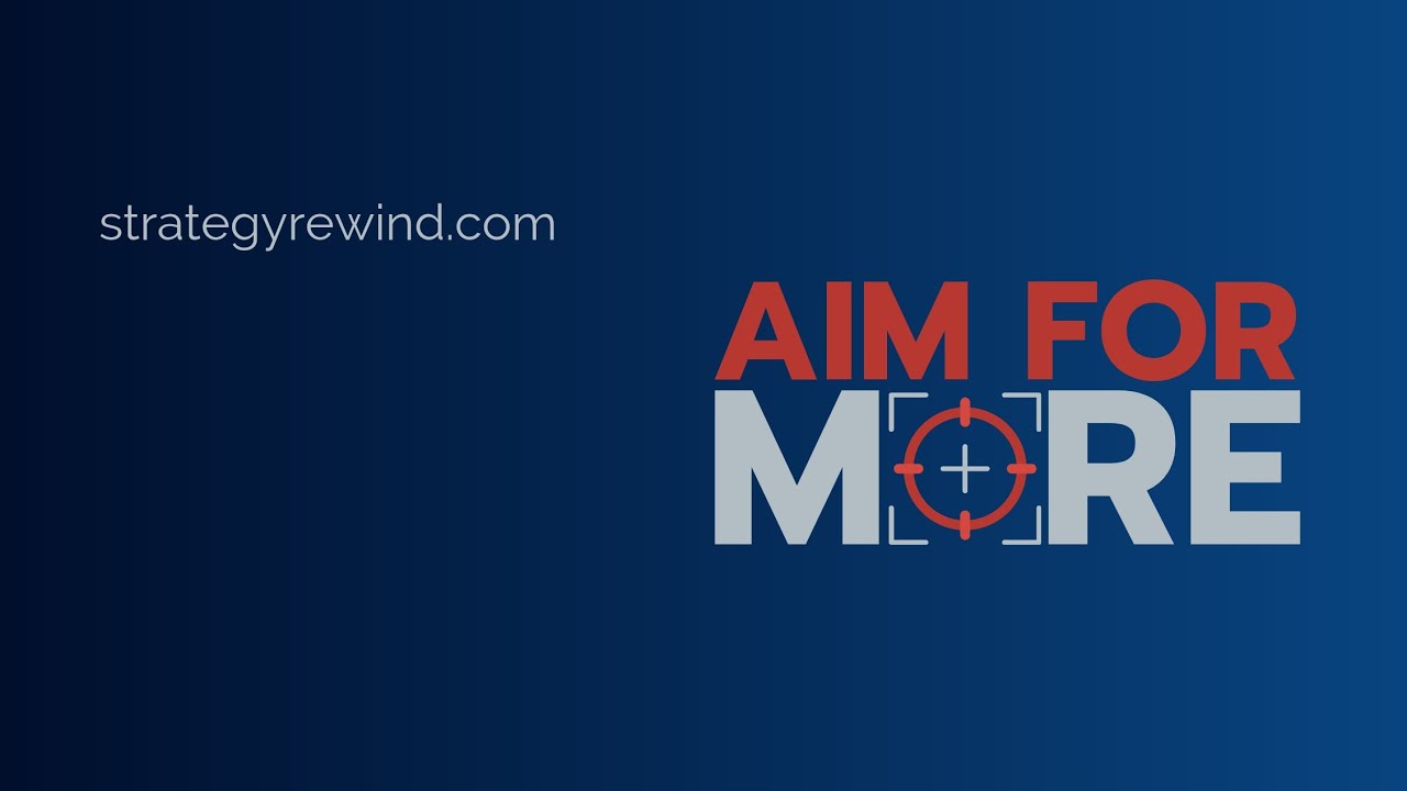 AIM FOR MORE | #StrategyRewind