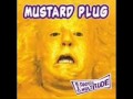 Mustard Plug - Too Stoopid