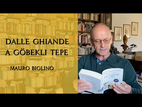 , title : 'Mauro Biglino | Dalle ghiande a Göbekli Tepe'