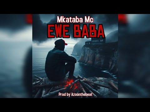 Mkataba Mc - Ewe baba (Official Music Audio)