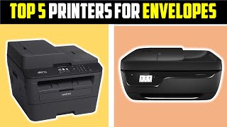 ✅Best Printers for Envelopes in 2022 – Reviews and Compariso