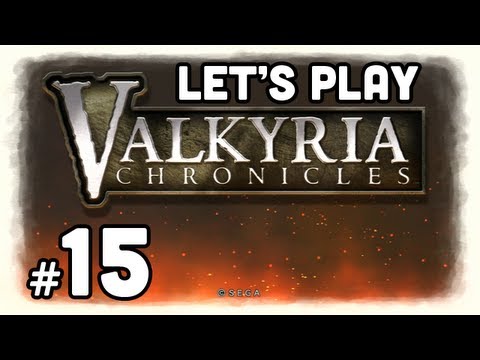 Let's Play: Valkyria Chronicles - Part 15