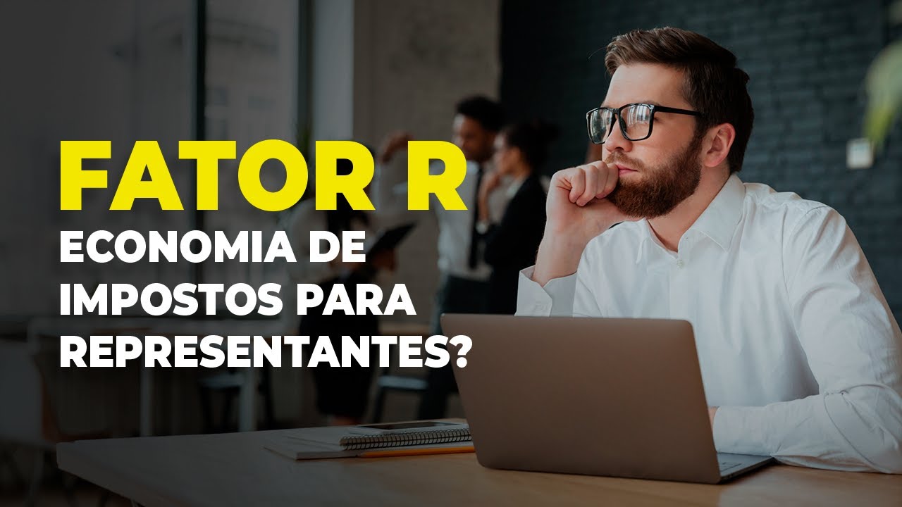 Fator R: Reduza seus Impostos como Representante Comercial!