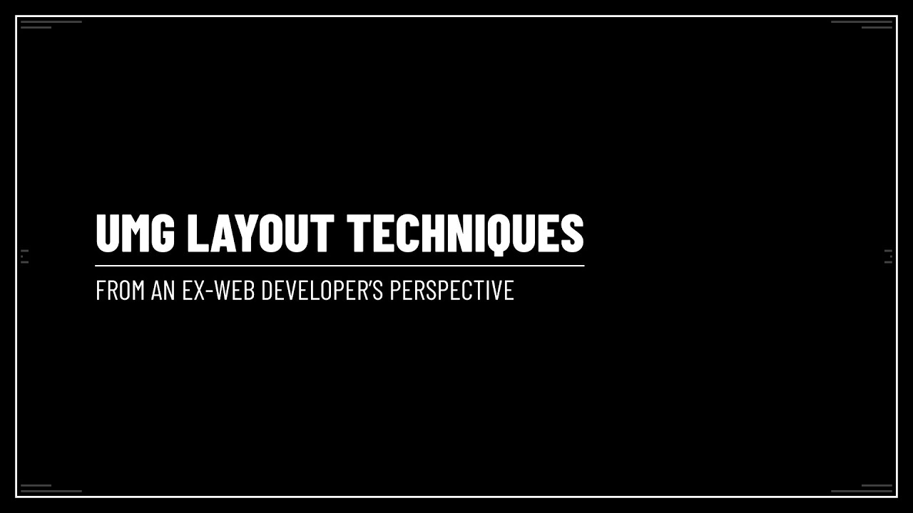 #NotGDC2022 - UMG Layout Techniques for Unreal Engine