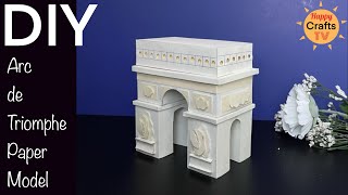 DIY ARC DE TRIOMPHE PAPER MODEL I HOW TO MAKE ARCH OF TRIUMPH MODEL WI