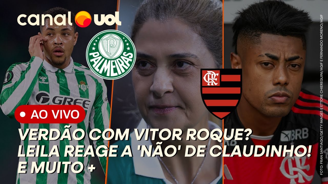 🔴 PALMEIRAS COM VITOR ROQUE E GREGORE? REAÇÃO DE LEILA PEREIRA A CLAUDINHO! BRUNO HENRIQUE NO GALO?