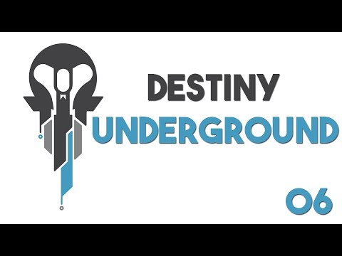 Destiny Underground - Episode 6 - Bungie, We Need To Talk About How Bad You Are