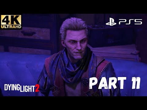 Dying Light 2: Stay human | PS5 Walkthrough Full Gameplay Part 11 | 4k 60 fps