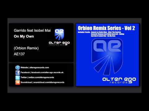 Garrido ft Isobel Mai - On My Own (Orbion Remix) [Alter Ego Records]