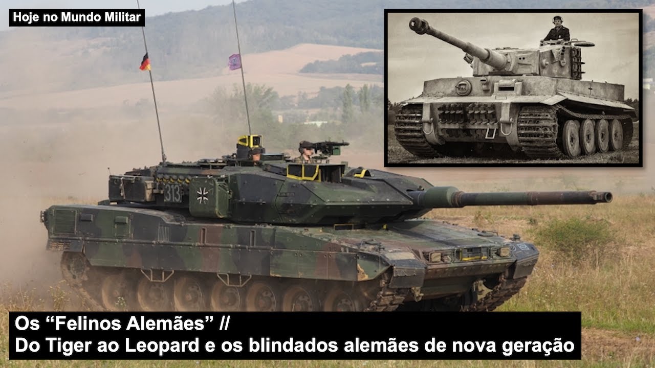Os “Felinos Alemães” - Do Tiger ao Leopard e os blindados alemães de nova geração