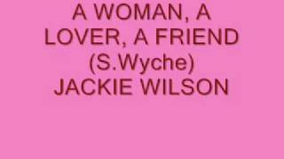 JACKIE WILSON - &quot;A WOMAN, A LOVER, A FRIEND&quot; (S Wyche)