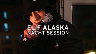 ELIF - ALASKA (NACHT SESSION)
