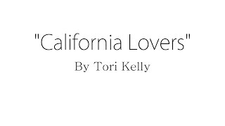 California Lovers - Tori Kelly (Lyrics)